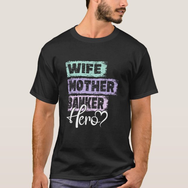 Profession mom hero mother Banker T-Shirt (Front)