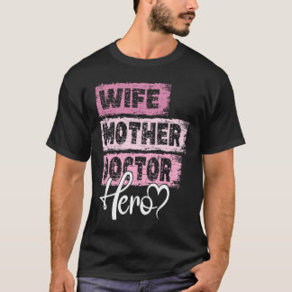 Profession mom hero mother Doctor T-Shirt