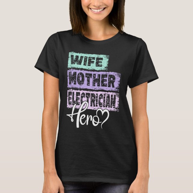 Profession mom hero mother Electrician  1 T-Shirt (Front)