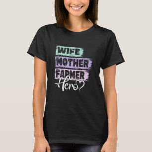 Profession mom hero mother Farmer T-Shirt