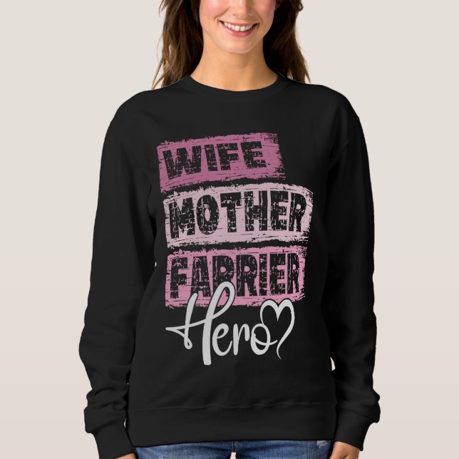 Profession mom hero mother Farrier  1 Sweatshirt (Front)