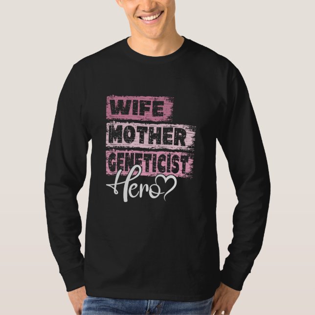 Profession mom hero mother Geneticist  1 T-Shirt (Front)