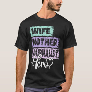 Profession mom hero mother Journalist 1 T-Shirt