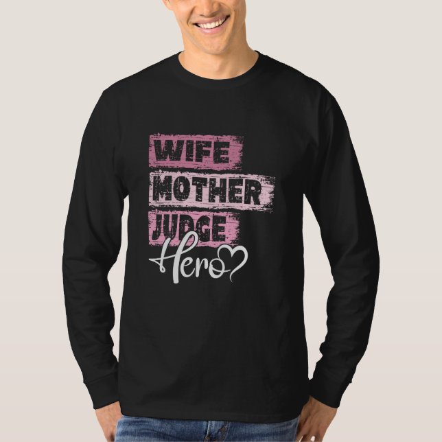 Profession mom hero mother Judge T-Shirt (Front)
