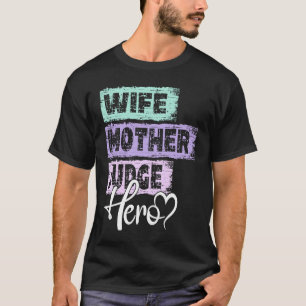 Profession mom hero mother Judge T-Shirt