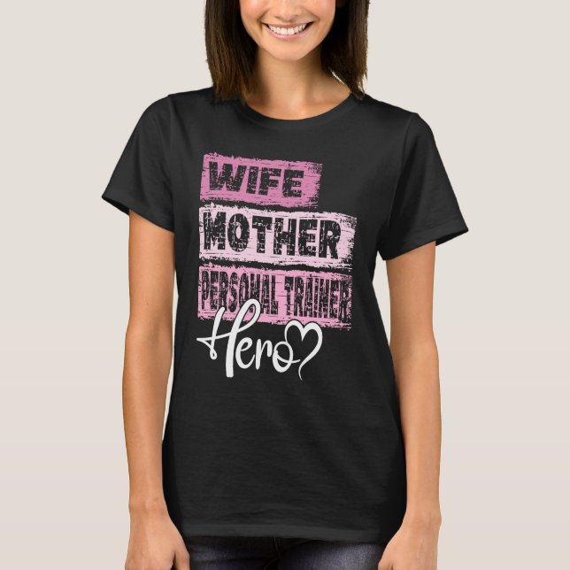 Profession mom hero mother Personal Trainer 1 T-Shirt (Front)