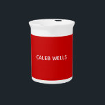 Profession Plain Simple Attractive Red White Name Beverage Pitcher<br><div class="desc">Attractive,  simple,  elegant design. You can change the fonts,  colors,  backgorund with easy to use tool.</div>