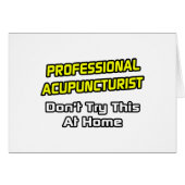 Professional Acupuncturist .. Joke (Front Horizontal)