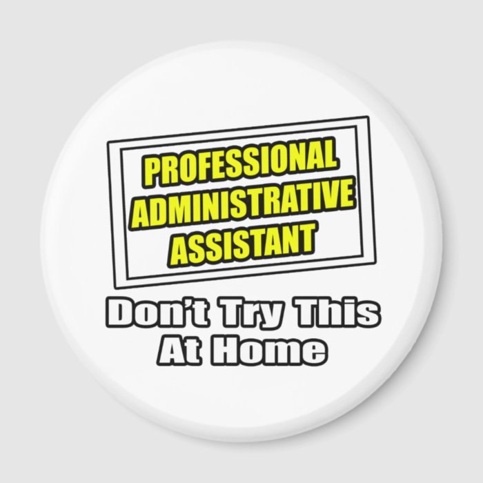 Professional Administrative AssistantJoke Refrigerator Magnets