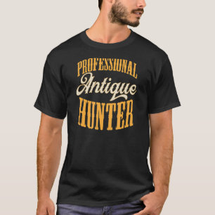 Professional Antique Hunter Vintage Collectible Co T-Shirt
