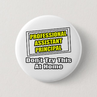 Professional Assistant Principal .. Joke Button