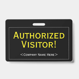 Professional "Authorized Visitor!" Badge