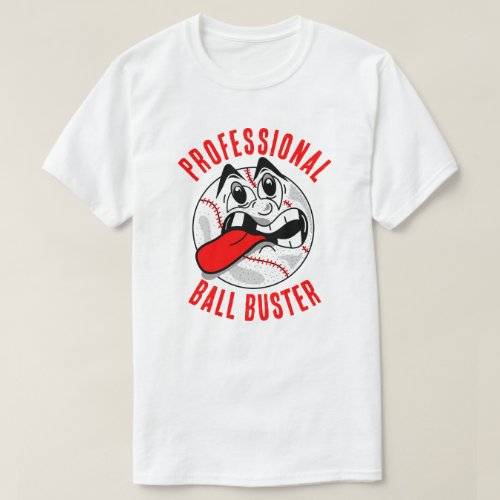 Professional Ball Buster White T_Shirt