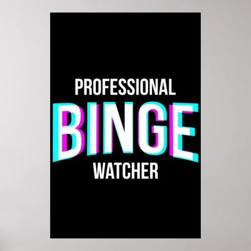 Professional Binge Watcher Netflix Style Glitch Ef Poster
