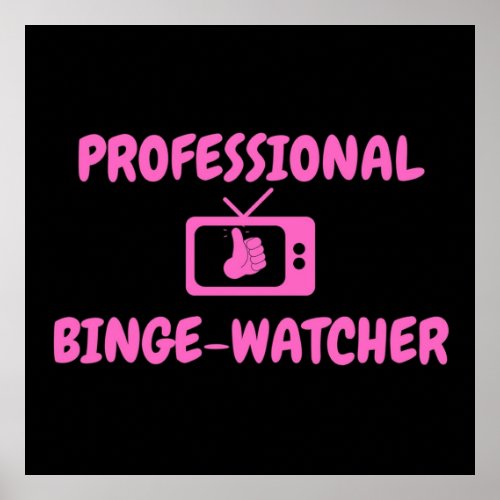 Professional Binge Watcher Pink Text Poster