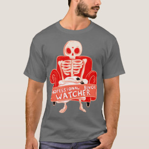 Professional binge watcher T-Shirt