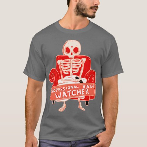 Professional binge watcher T_Shirt