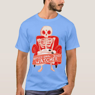Professional binge watcher T-Shirt
