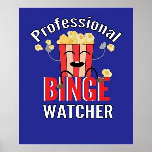 Professional Binge Watcher  with popcorn  Poster