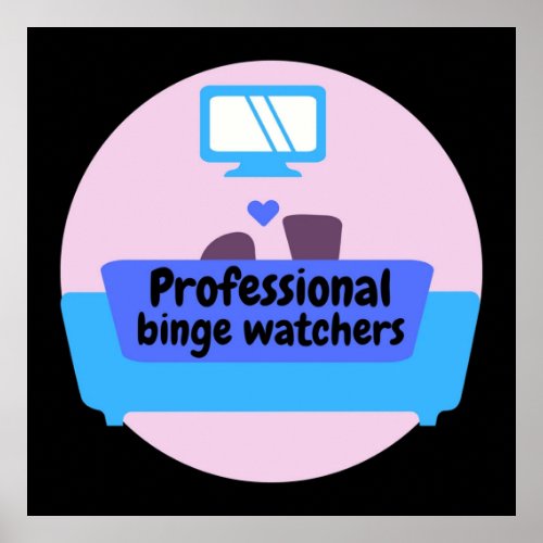 professional binge watchers poster