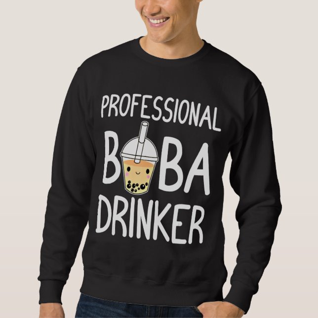 Professional Boba Drinker Boba Tea Lover Funny Bob Sweatshirt (Front)