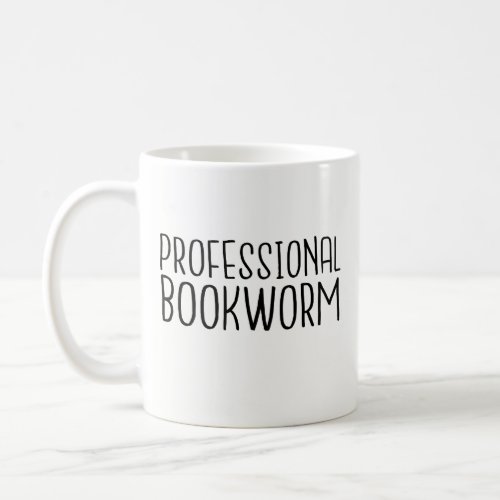 Professional Bookworm _ for Librarians Readers Coffee Mug