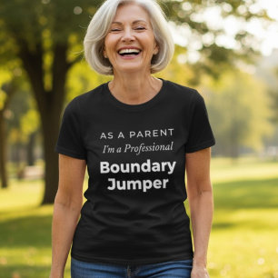 Professional Boundary Jumper Funny Parent  T-Shirt