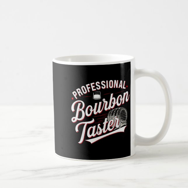 Professional Bourbon Taster Funny Drinking Whiskey Coffee Mug (Right)