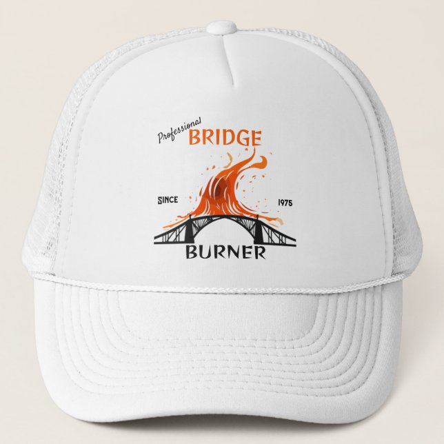 Professional Bridge Burner Trucker Hat (Front)