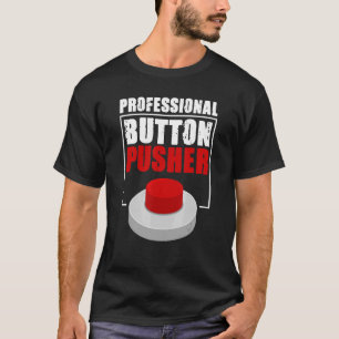 Professional Button Pusher G Code Engineer Machini T-Shirt