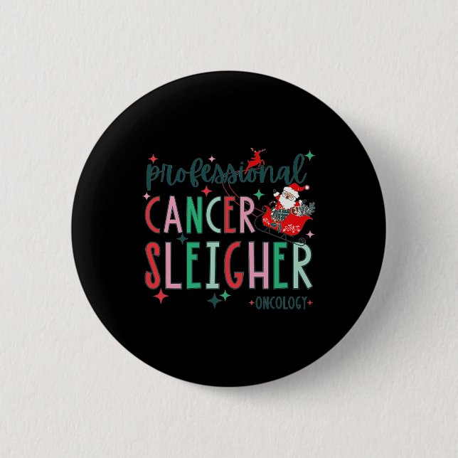 Professional Cancer Sleigher Oncology Nurse Christ Button (Front)
