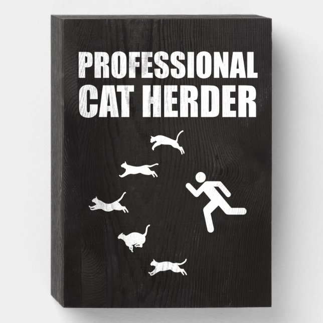 Professional Cat Herder Funny Herding Cats Wooden Box Sign (Front Vertical)