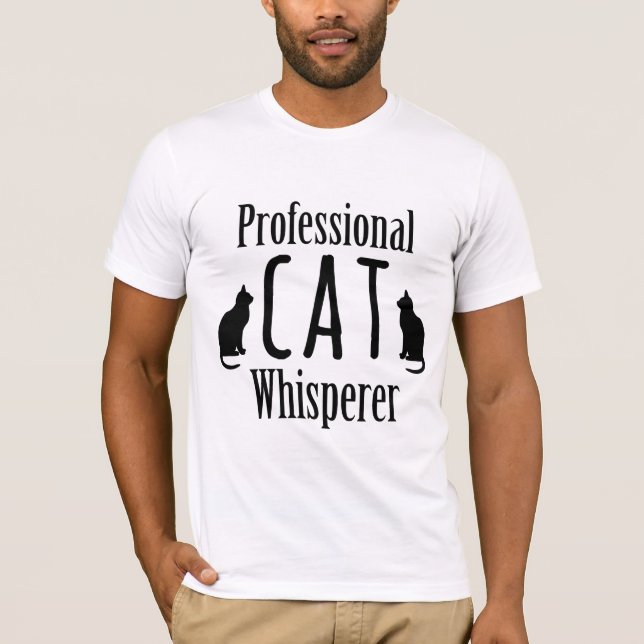 Professional Cat Whisperer T-Shirt (Front)