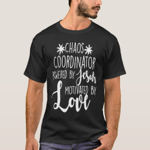 Professional Chaos Coordinator Mom Powered By Jesu T-Shirt