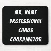Professional Chaos Coordinator w/ Name