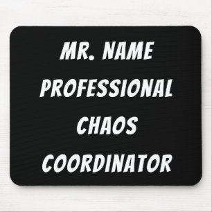 Professional Chaos Coordinator w/ Name Mouse Pad