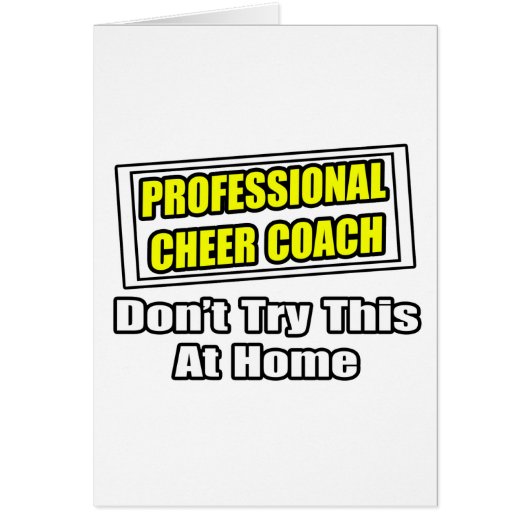 Professional Cheer Coach...Don't Try at Home Cards (Front)
