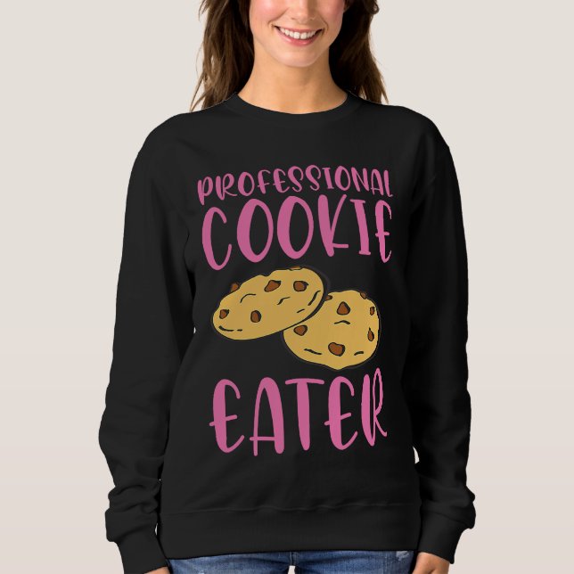 Professional Cookie Eater Sweatshirt (Front)