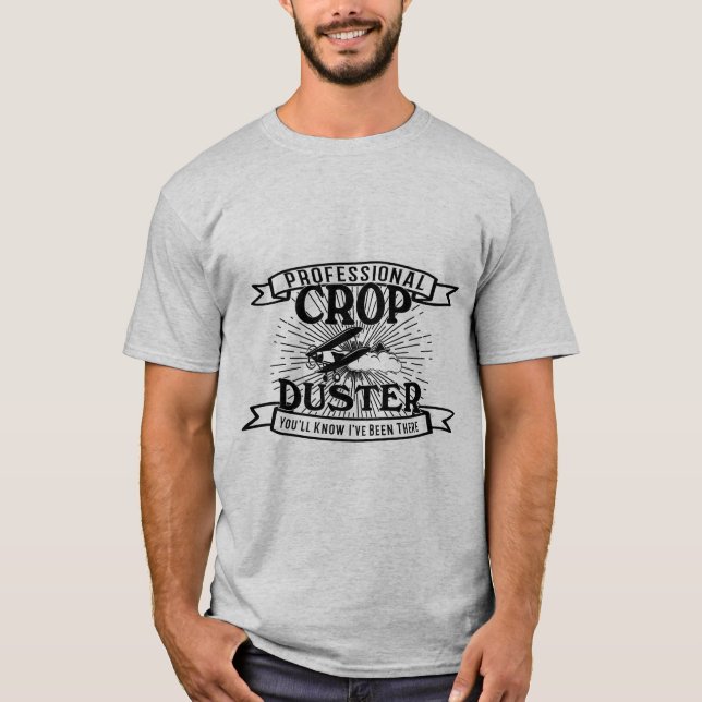 Professional Crop Duster T-Shirt (Front)
