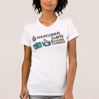 Professional Diaper Changer 2 T-Shirt