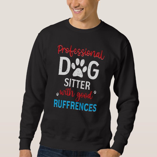 Professional Dog Sitter-Funny Dog Sitter Premium Sweatshirt (Front)