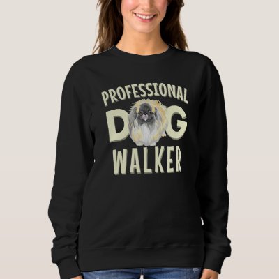 Professional Dog Walker Cute Pekingese Pet Sweatshirt