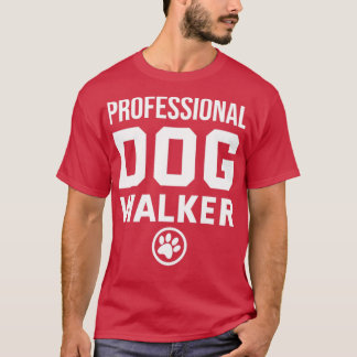 Professional Dog Walker Funny Dogs Walking T-Shirt
