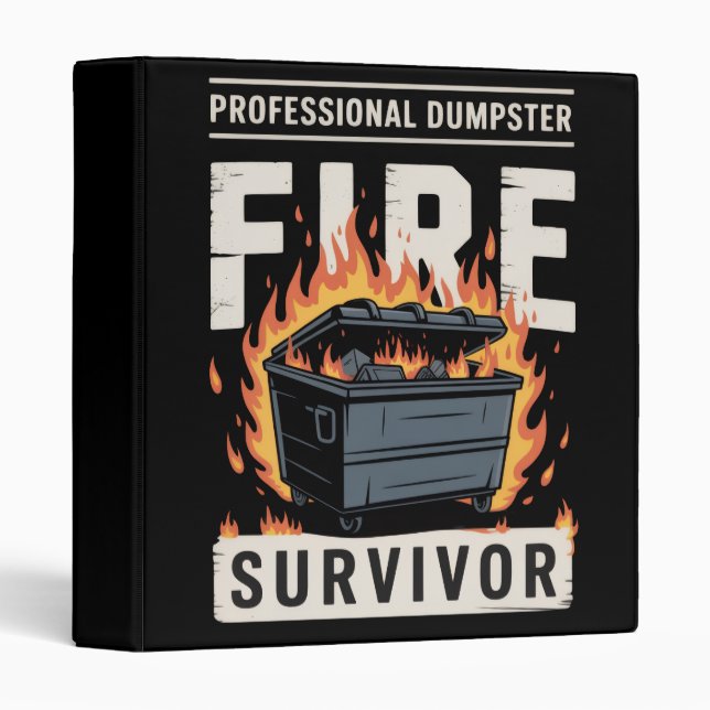 Professional Dumpster Fire Survivor Funny Work  3 Ring Binder (Front/Spine)