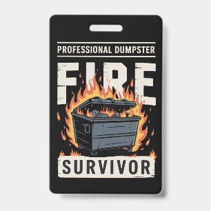 Professional Dumpster Fire Survivor Funny Work  Badge