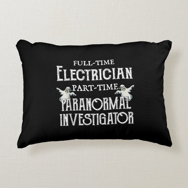 Professional Electrician Part-Time Paranormal Gift Accent Pillow (Front)