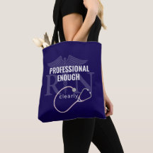 Professional Enough | Nurse Tote | Shift Life