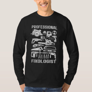Professional Fixologist  Handyman For Dad Carpente T-Shirt