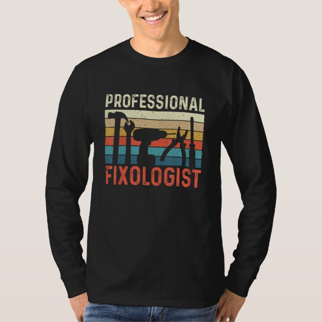 Professional Fixologist   Repair Worker Handyman M T-Shirt (Front)