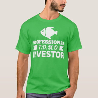 PROFESSIONAL FOMO INVESTOR T-Shirt